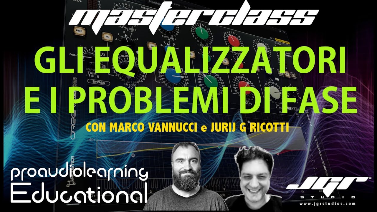 JGR Cafè 2025 Masterclass Gli Equalizzatori ed i problemi di Fase con e Marco Vannucci Pt3