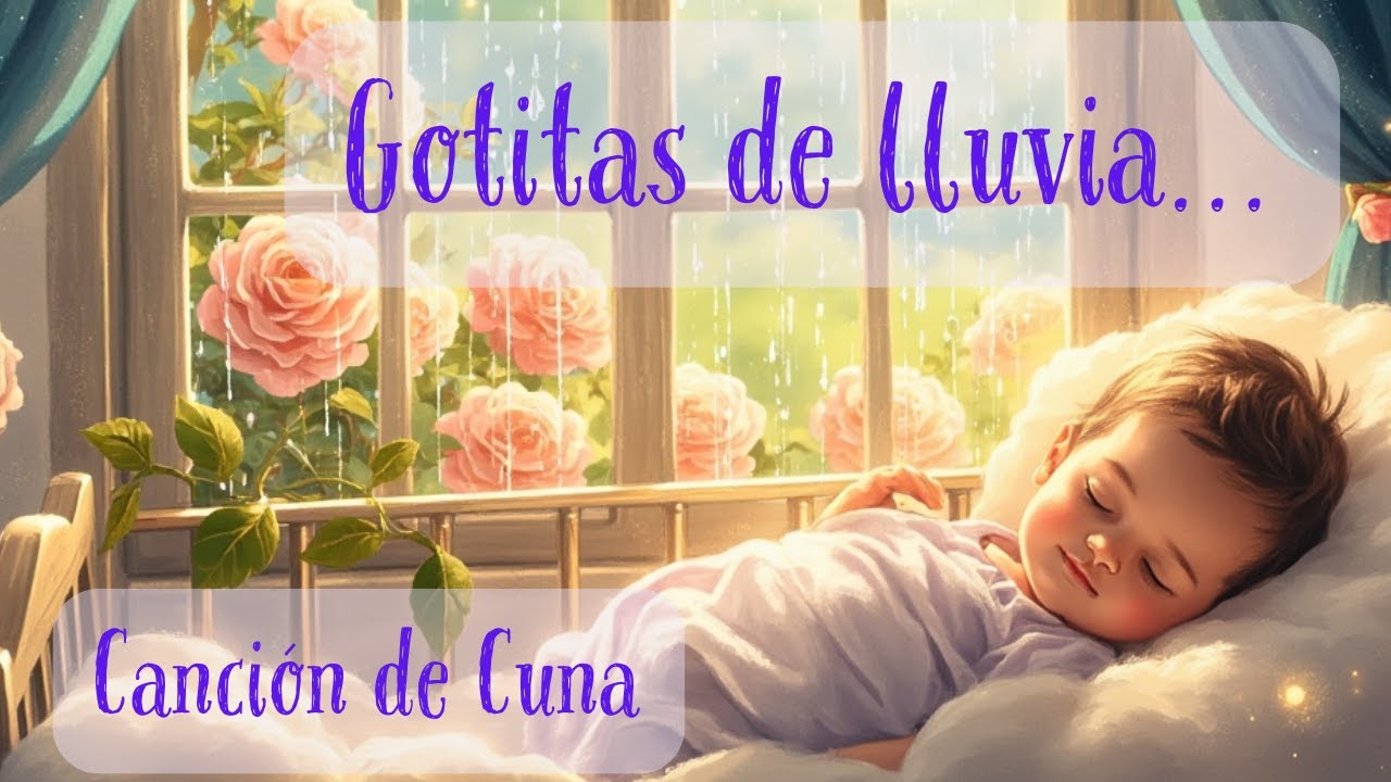 🌙✨Canción de Cuna Gotitas de Lluvia 🌧️ | Música Suave para Dormir a tu Bebé