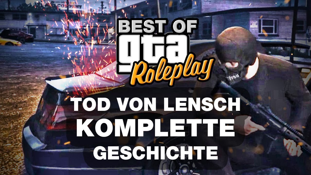 Tod von Lensch: KOMPLETTE Story (Alternate Life / Best Of GTA Roleplay)