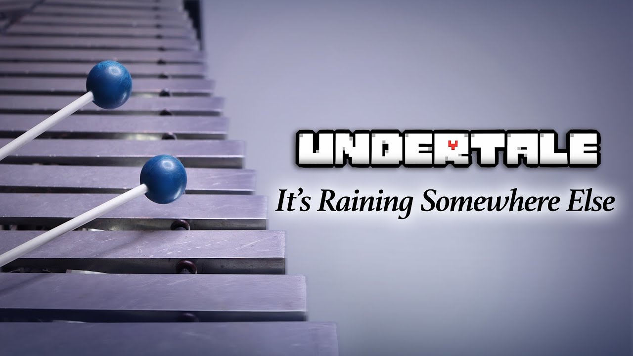 UNDERTALE - It's Raining Somewhere Else