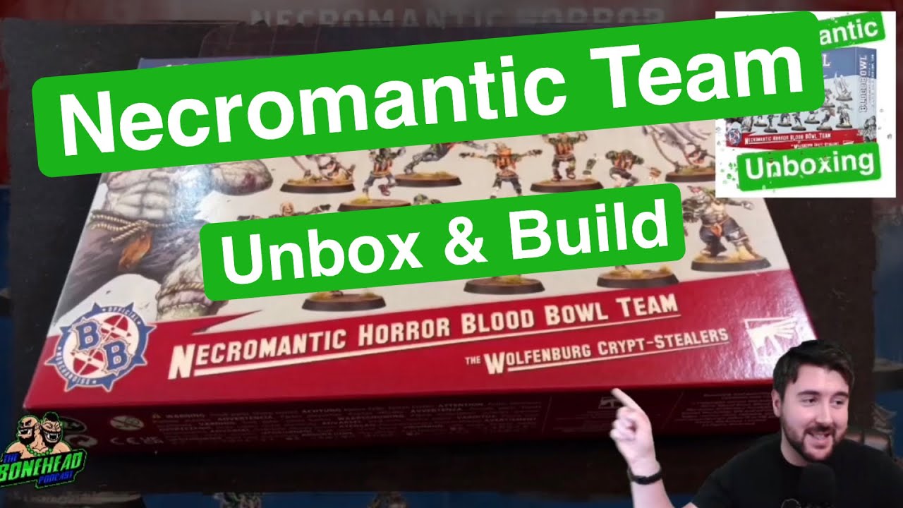 Necromantic Team Unbox & Build - Blood Bowl 2020 (Bonehead Podcast)