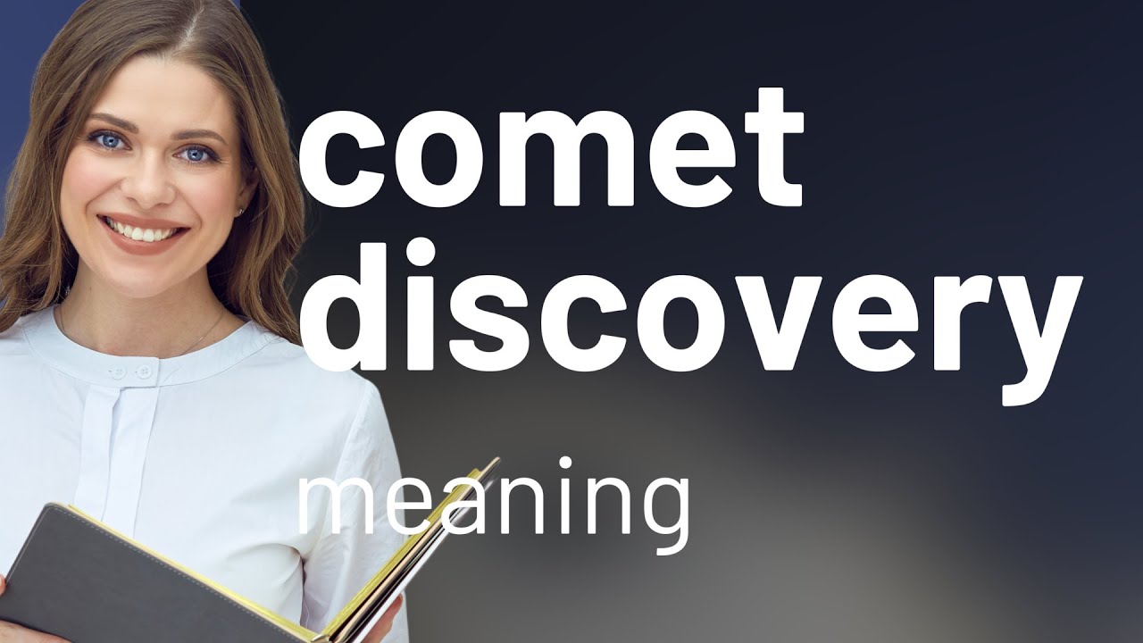 Comet Discovery: Unveiling the Mysteries of Space