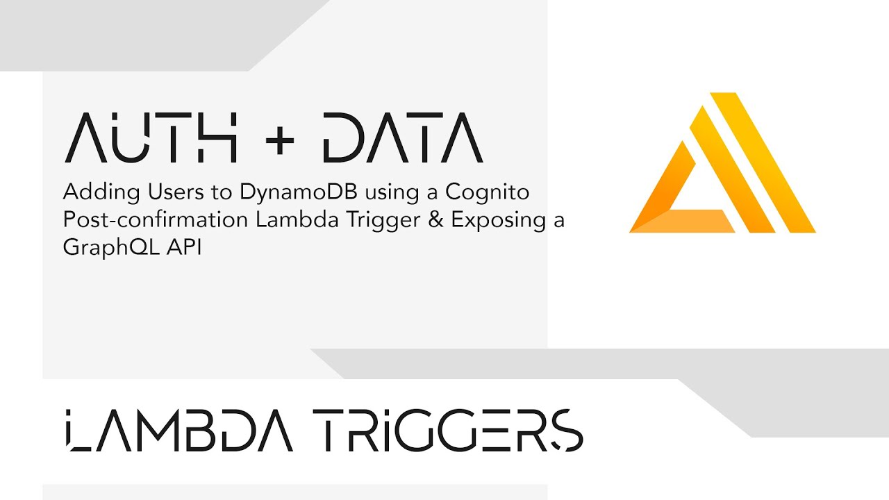 Adding Users to DynamoDB using a Cognito Post-confirmation Lambda Trigger & Exposing a GraphQL API