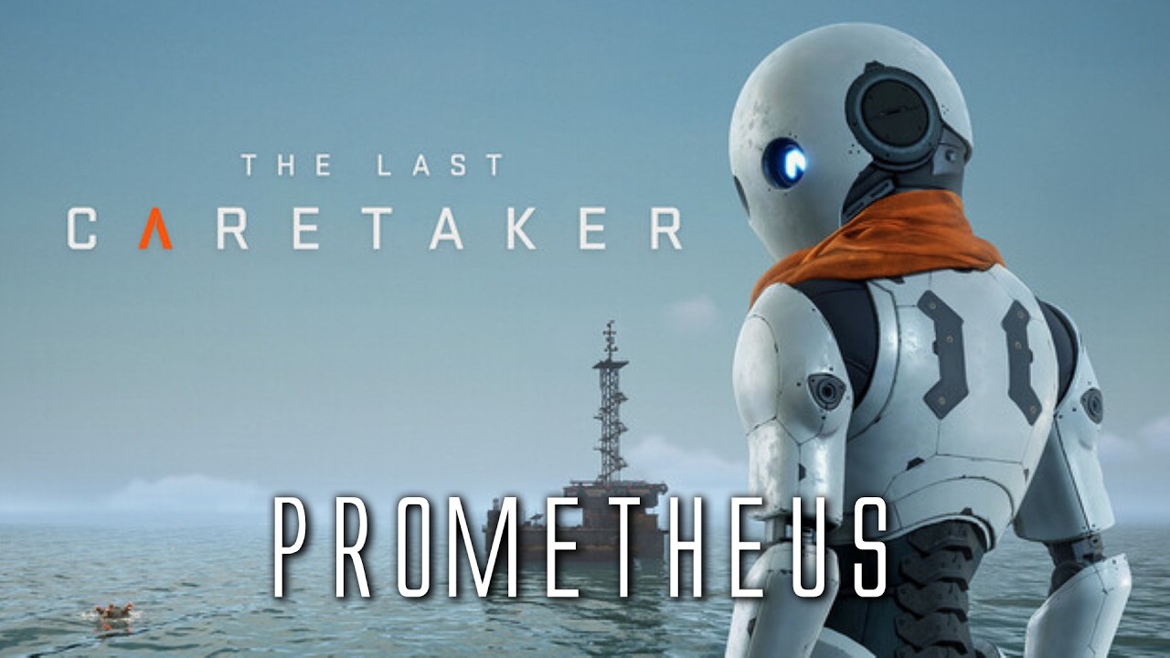 The Last Caretaker - Prometheus