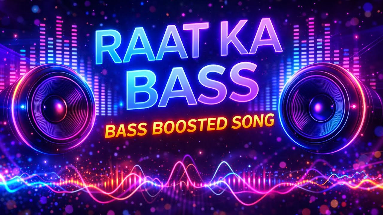 Raat Ka Bass 🔊 | Heavy Bass Boosted Song | Car Bass Music 2026
