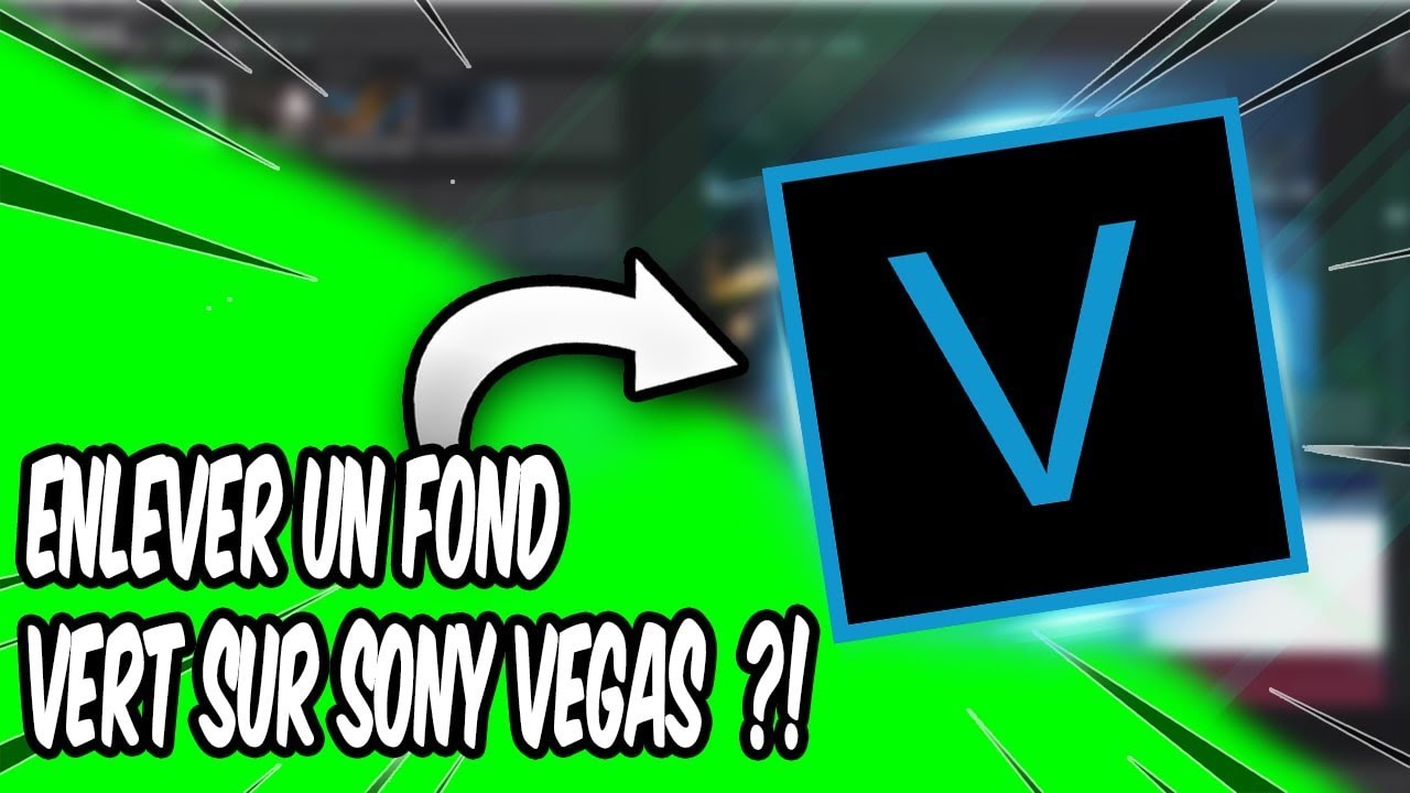 COMMENT ENLEVER UN FOND VERT SUR SONY VEGAS PRO 15/16/17 ?!