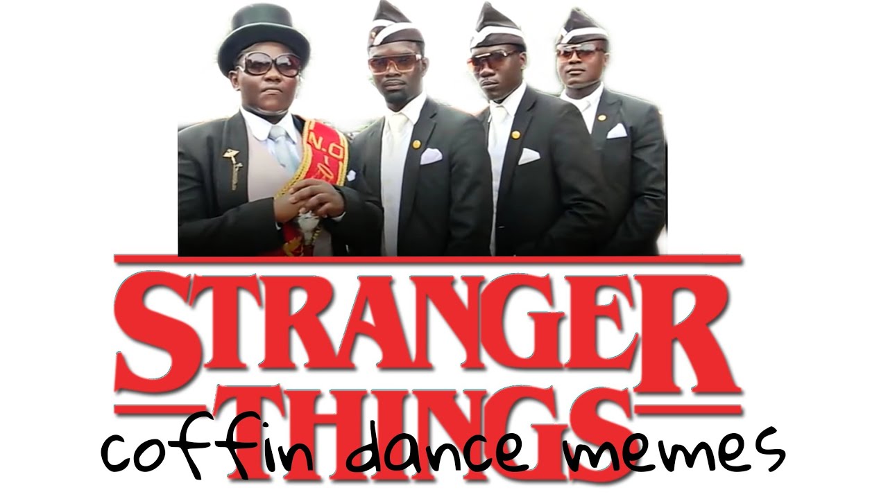 Coffin Dance Stranger Things
