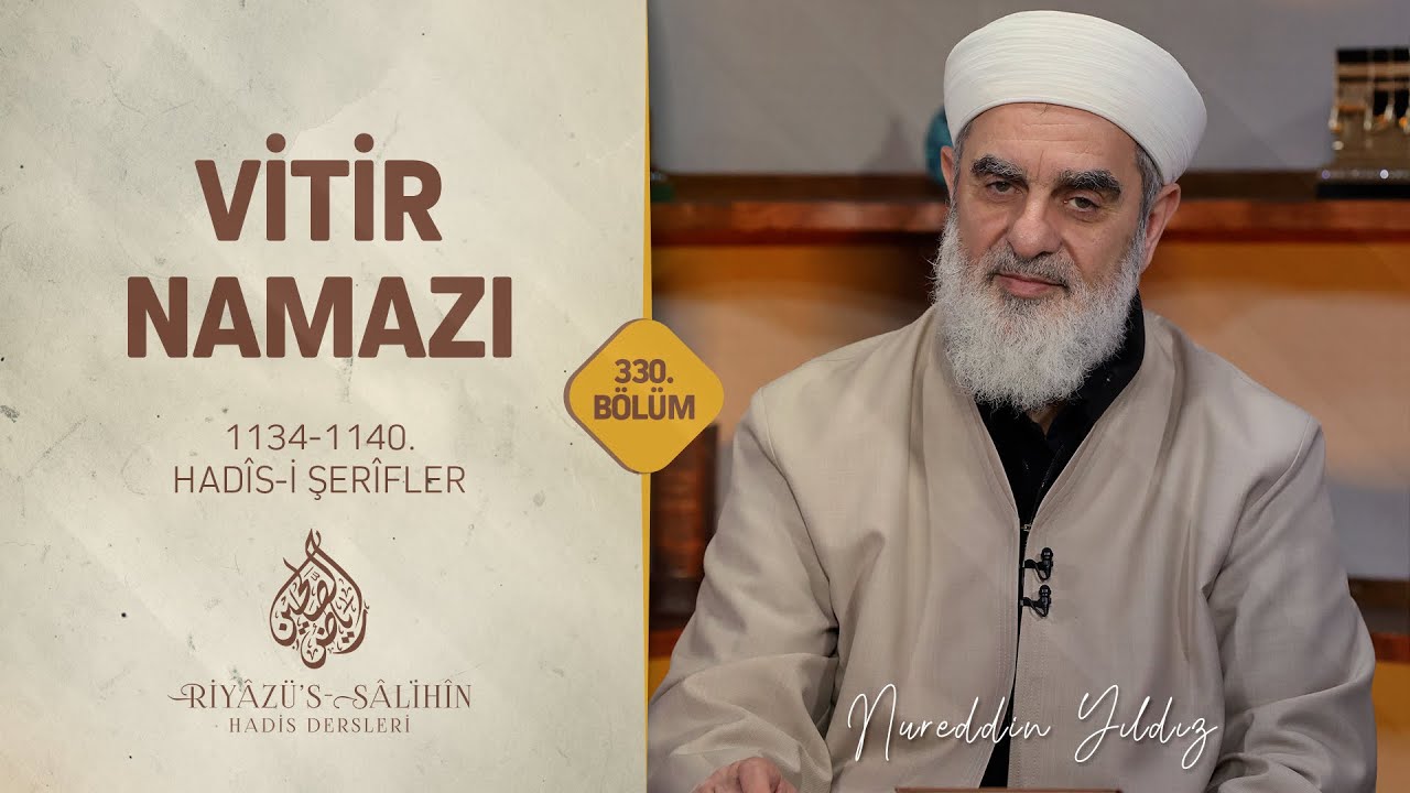 Vitir Namazı | Riyâzu's Sâlihîn Dersleri (1134-1140. Hadisler) 330.Bölüm