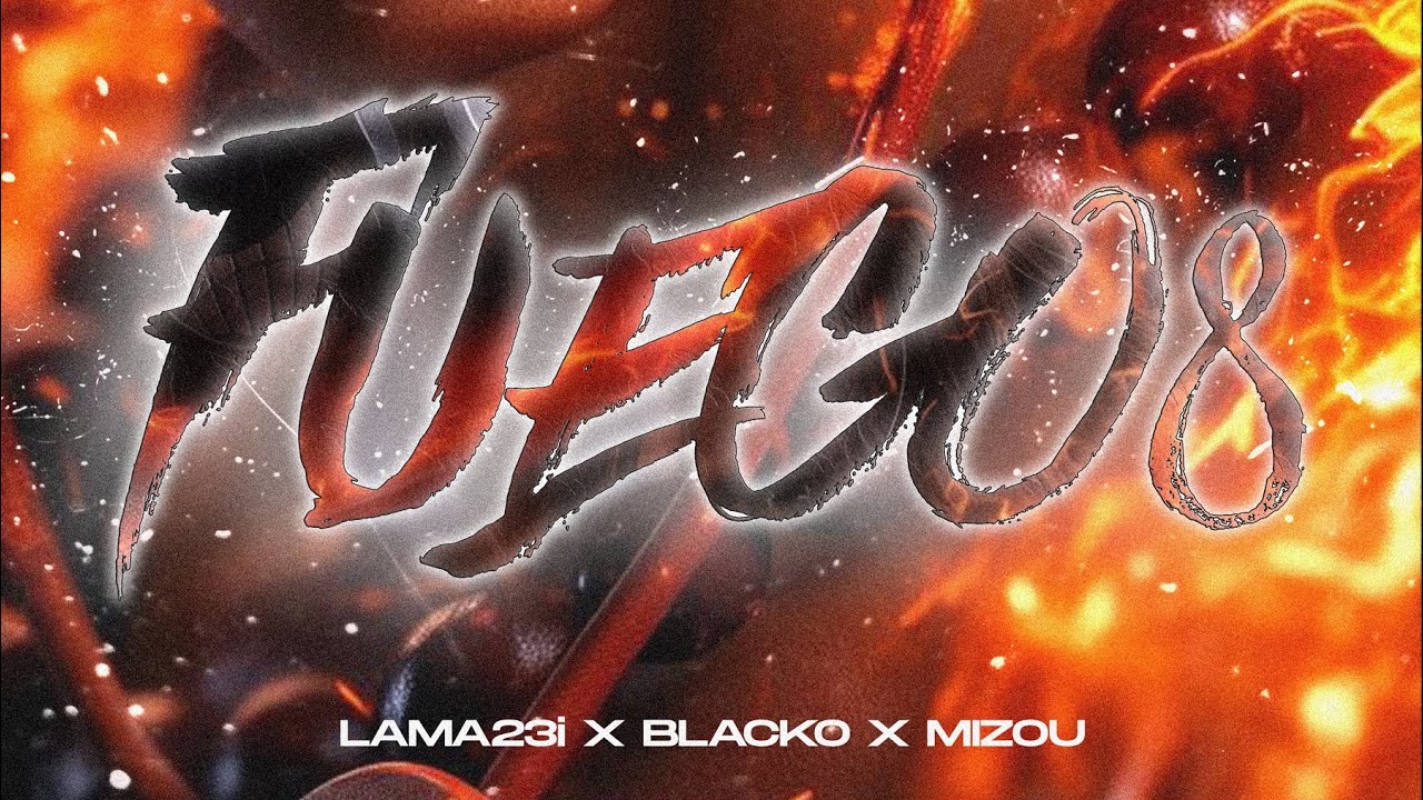 LAMA23i - Fuego 8 Ft @Blacko_213 & @Mizou_Officiel