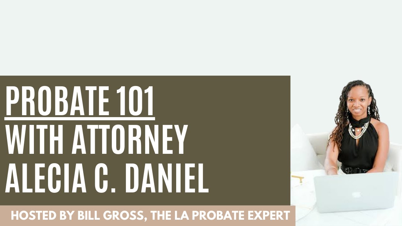 Probate 101 | with Attorney Alecia C. Daniel