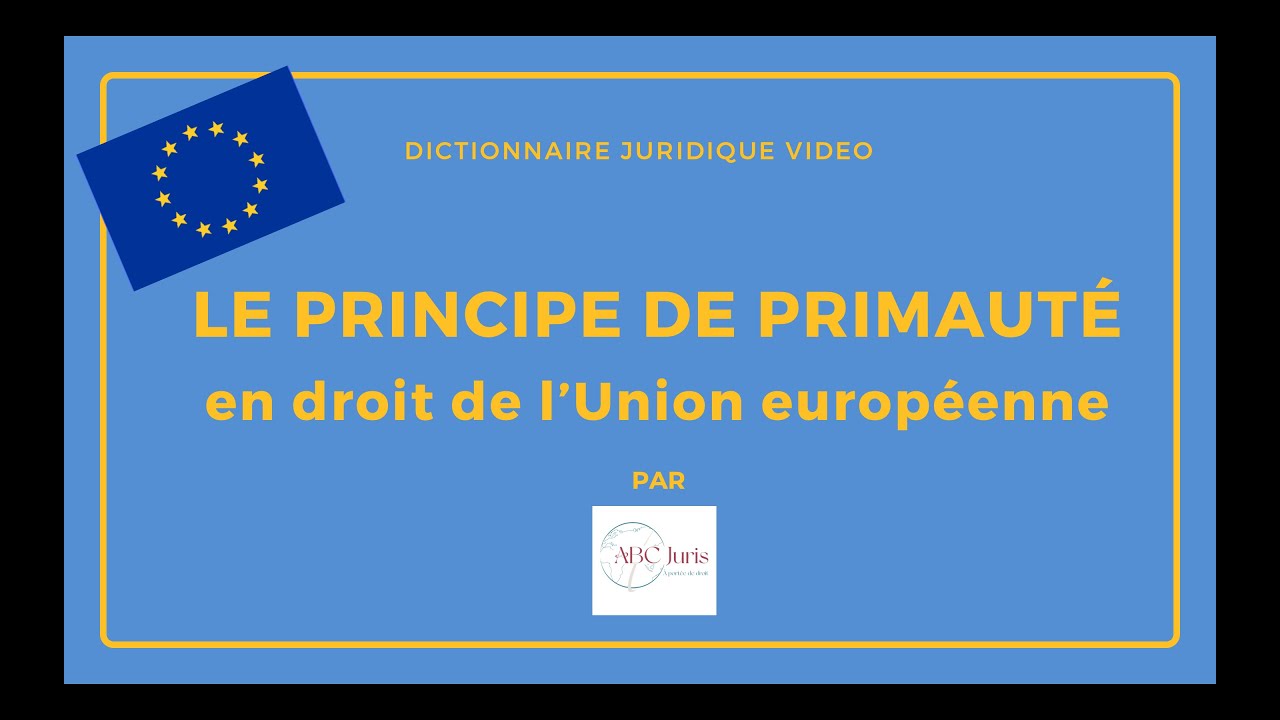PRINCIPE DE PRIMAUTÉ en droit de l'Union européenne 🔤