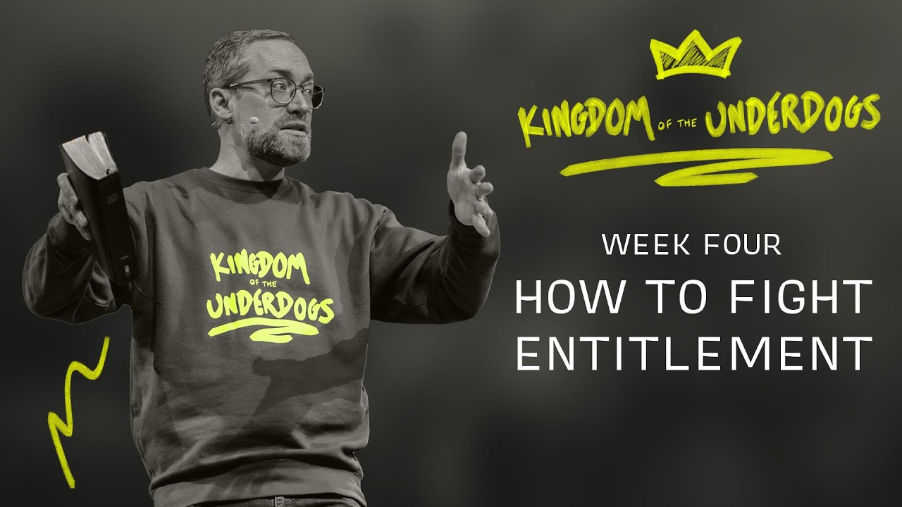 How to Fight Entitlement | Kingdom of the Underdogs | Pastor Clayton Keenon