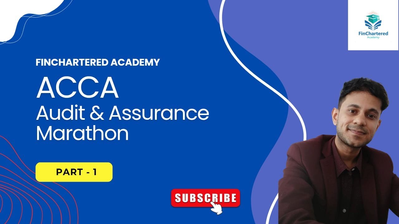 📘AA Marathon Part 1 | ACCA Audit and Assurance | Complete Revision | Finchartered Academy