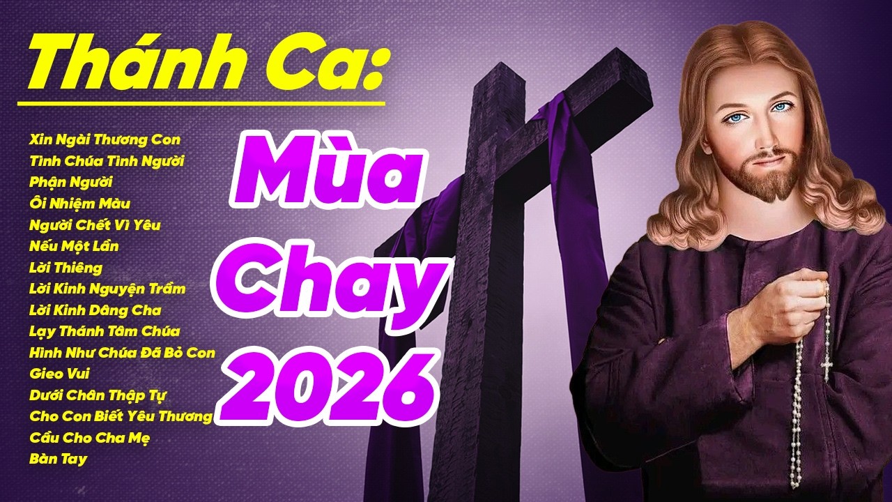 Nhạc Thánh Ca Mùa Chay 2026 XIN NGÀI THƯƠNG CON - Thánh Ca Công Giáo Nghe Để Sám Hối Trở Về Bên Chúa