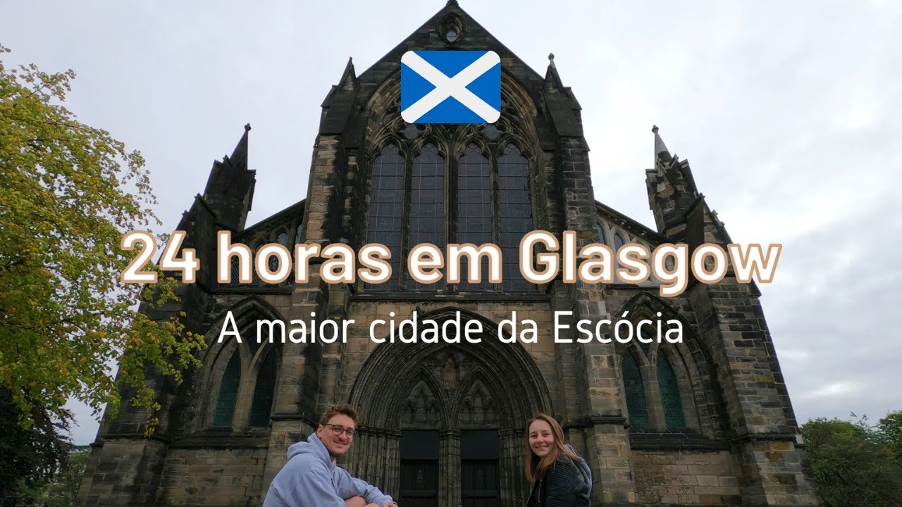 GLASGOW | Viajando pela ESCÓCIA - Episódio 1