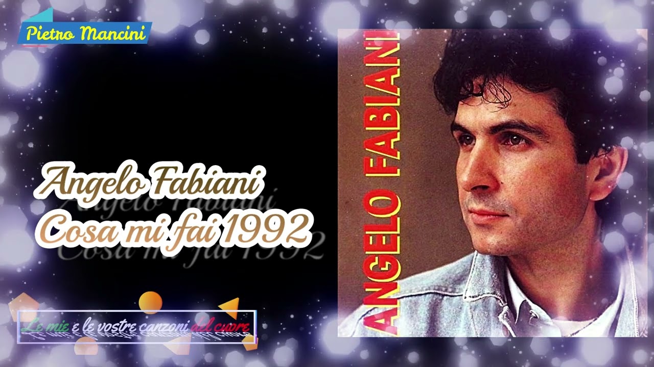 Angelo Fabiani - Cosa mi fai 1992