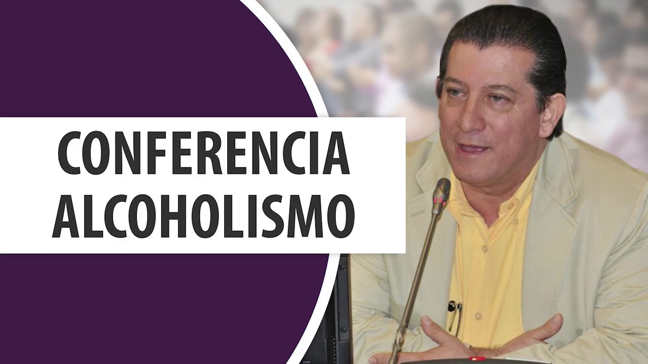 Alcoholismo / Dr. Ramón Acevedo / Conferencia
