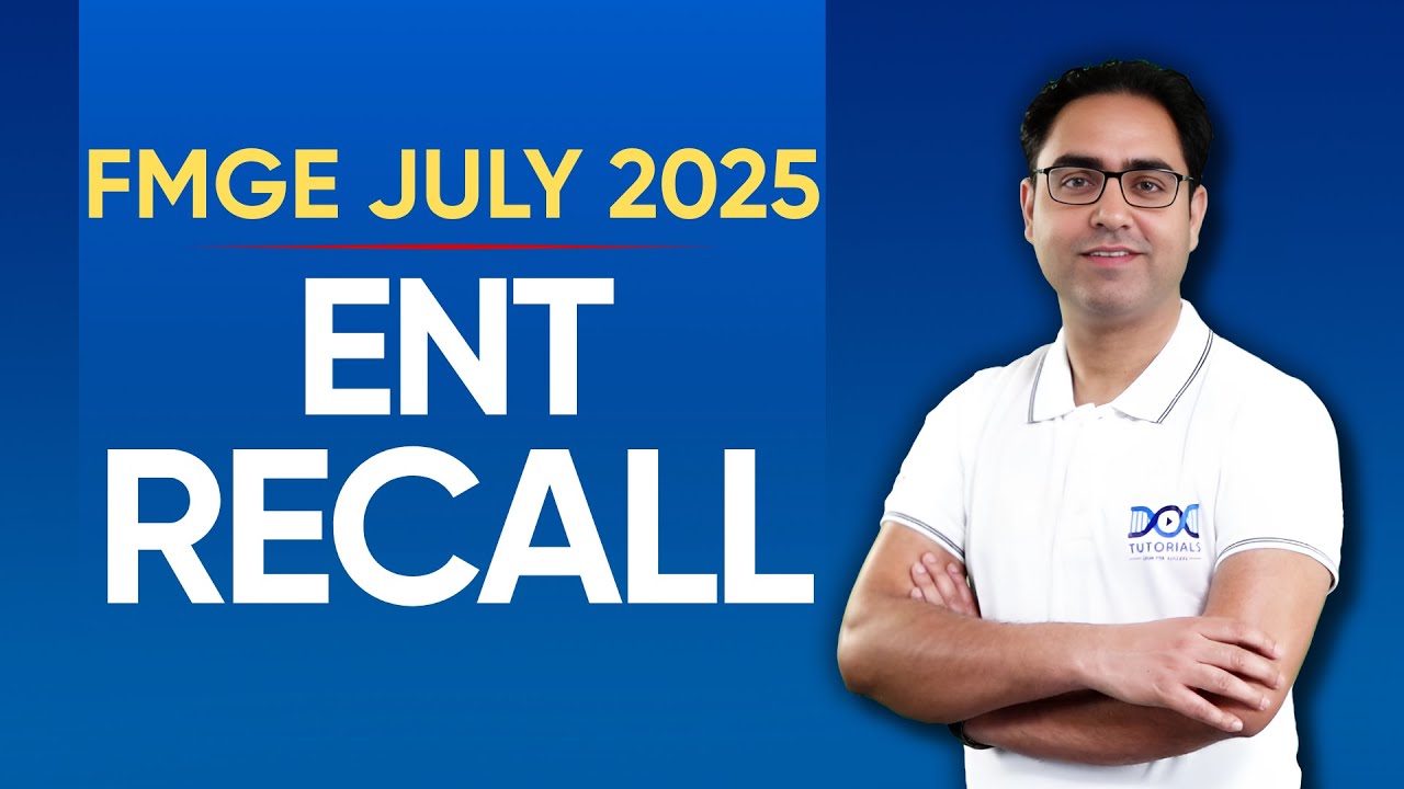 FMGE July 2025 ENT Recall | FMGE July 2025 Recall Questions | FMGE ENT Recall | FMGE Recalls