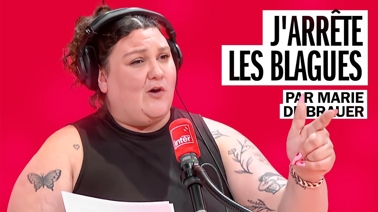 J'arr&ecirc;te les blagues - La chronique de Marie de Brauer
