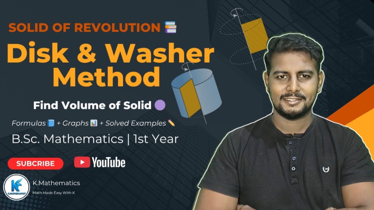 Disk and Washer Method | Volume of Solid of Revolution | B.Sc. 1st Year Mathematics