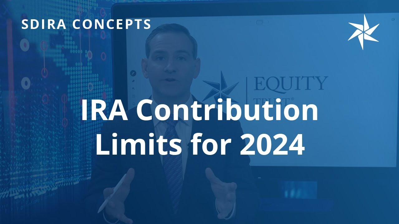 IRA Contribution Limits for 2024 | SDIRA | Equity Trust