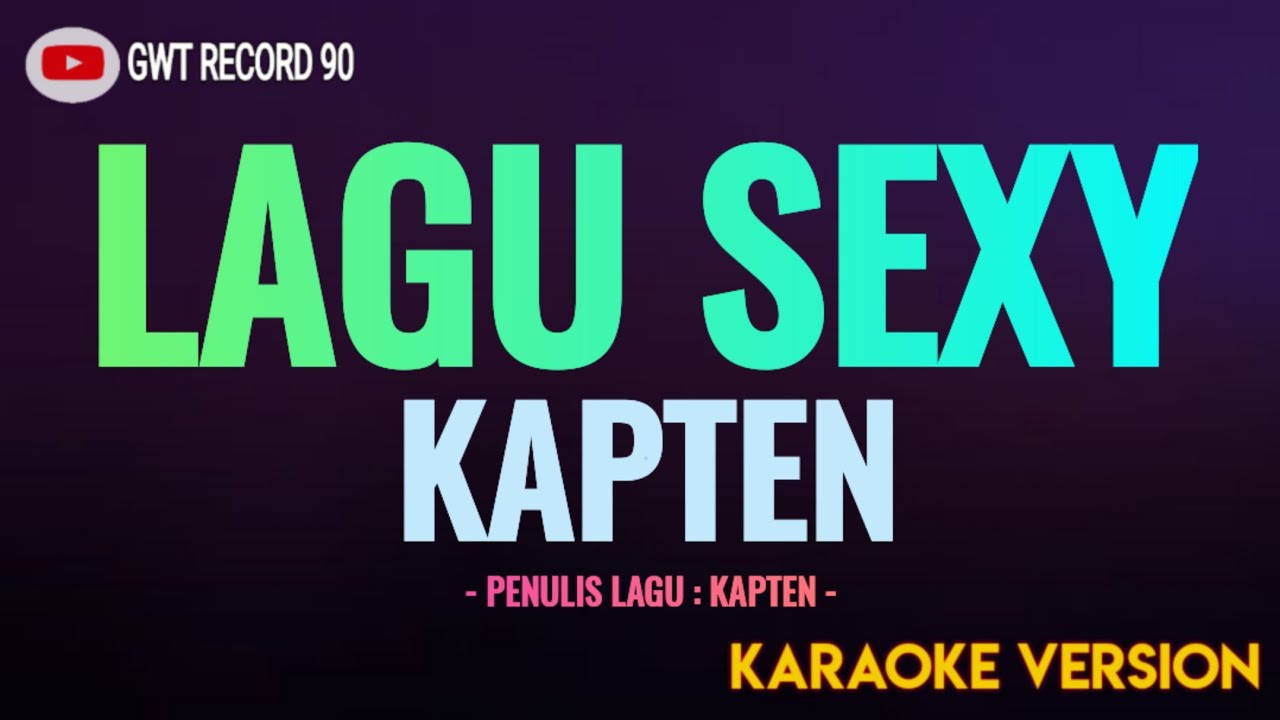 Kapten - Lagu Sexy ( Karaoke )