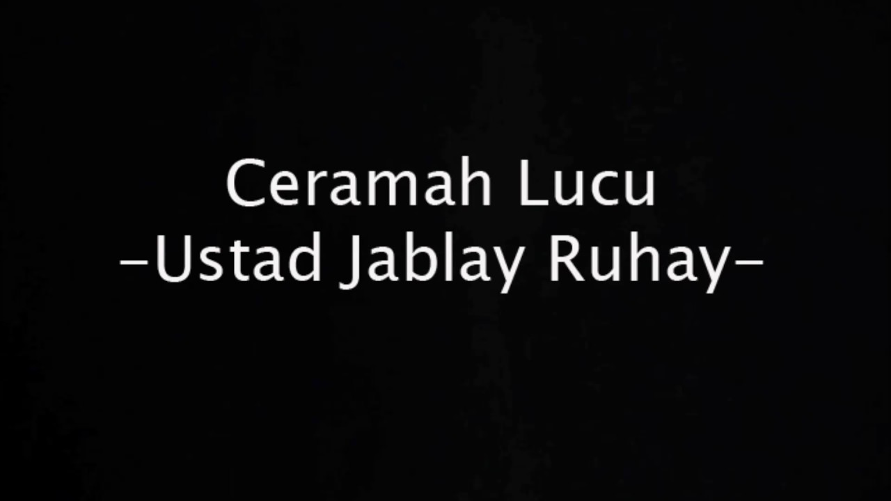 Ceramah Lucu Ustad Jablay Dijamin Ngakak