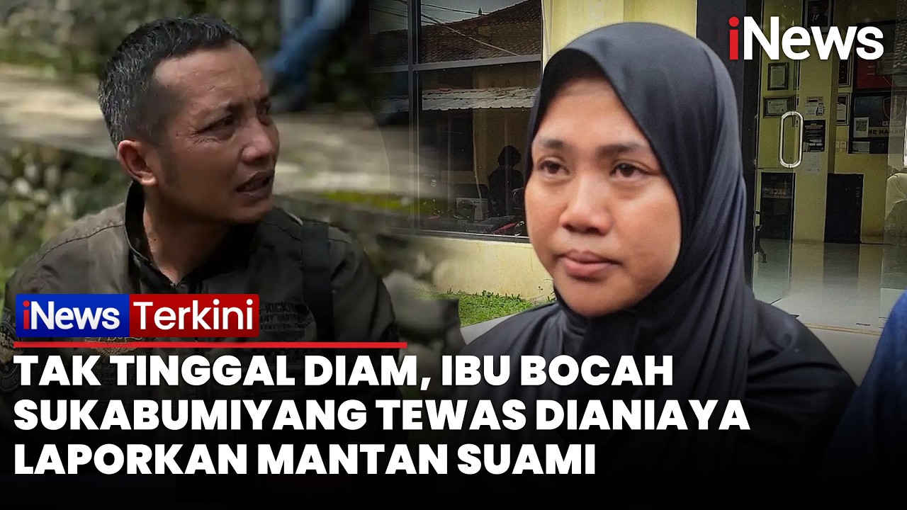 Tak Tinggal Diam, Ibu Bocah Sukabumi yang Tewas Dianiaya Laporkan Mantan Suami | iNews Terkini
