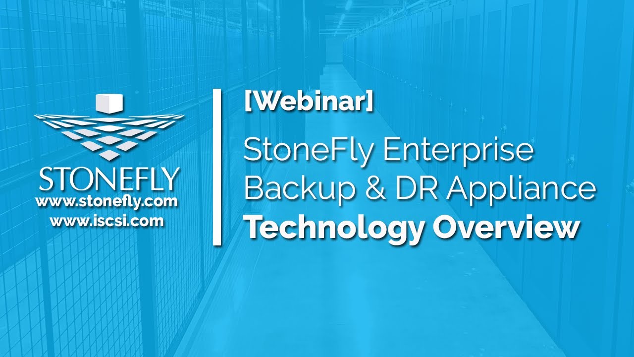 StoneFly Enterprise Backup & DR Appliance Technology Overview