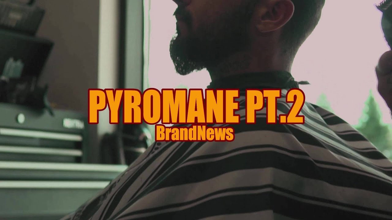 BrandNews - Pyromane Part.2