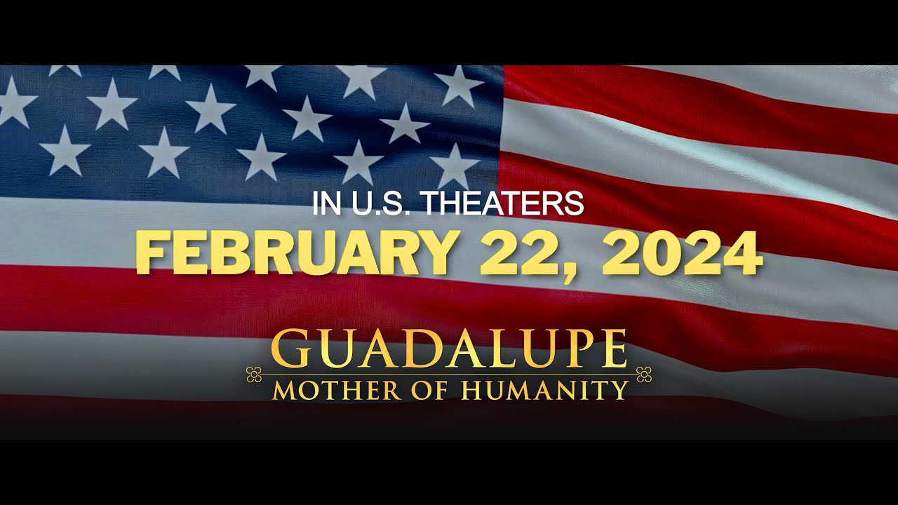 GUADALUPE: MOTHER OF HUMANITY - Official Trailer (US THEATERS)