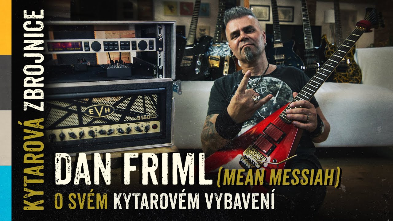 KYTAROVÁ ZBROJNICE #20 – Dan Friml (Mean Messiah)