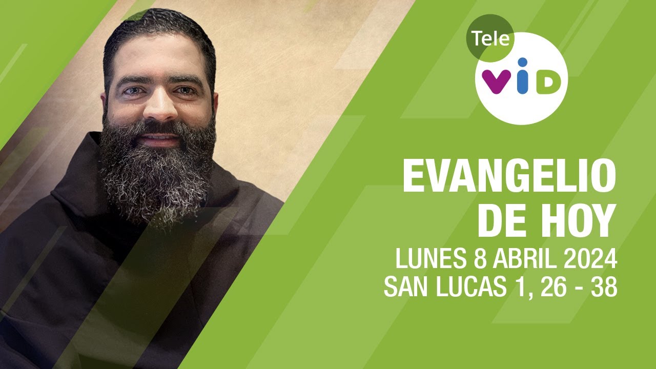 El evangelio de hoy Lunes 8 Abril de 2024 📖 #LectioDivina #TeleVID