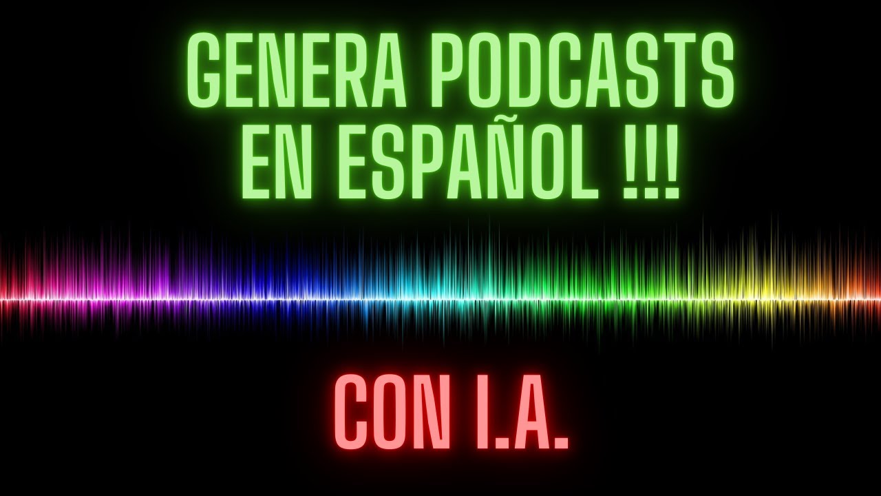 Genera podcasts en español con la IA GRATIS
