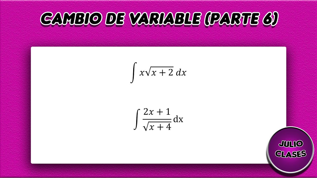 Cambio de variable (parte 6)