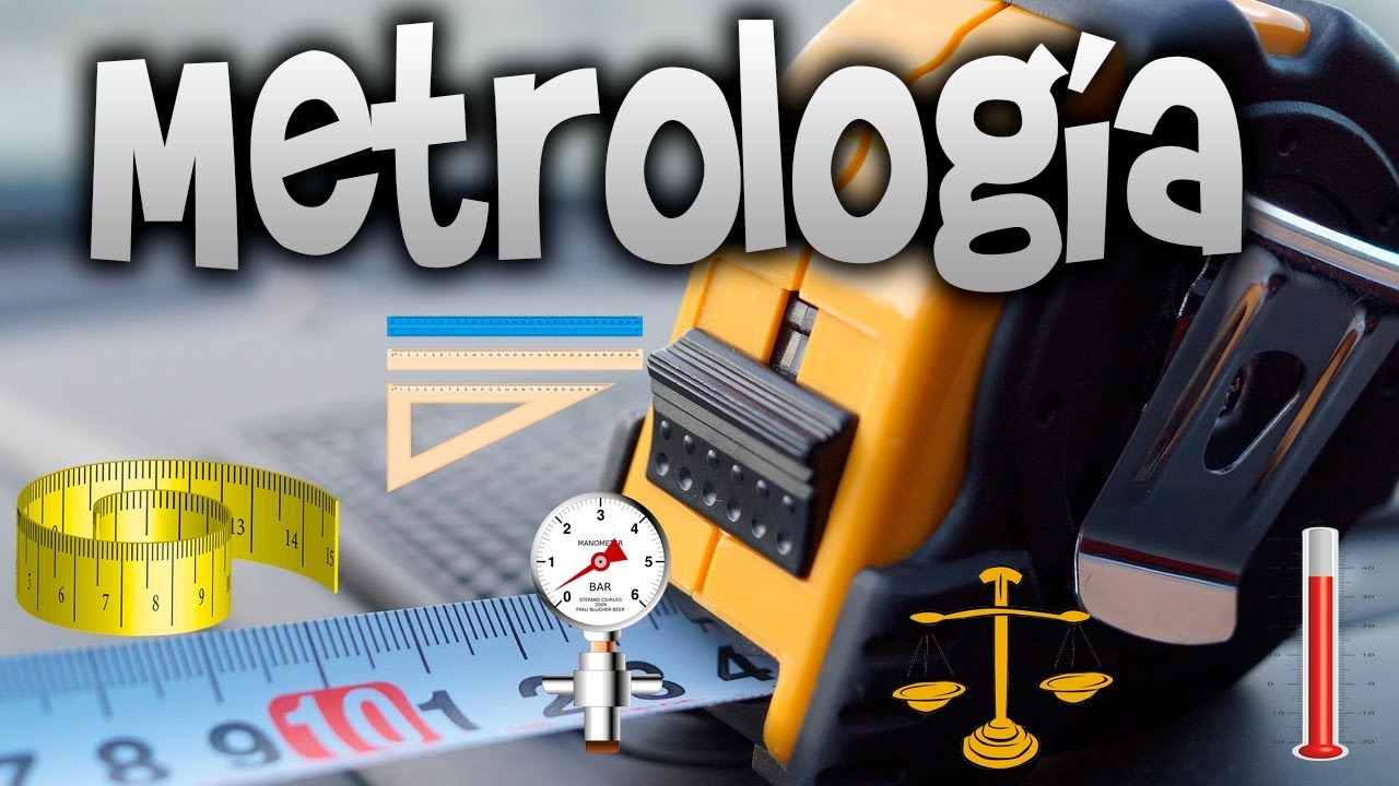 La Metrolog&iacute;a - &iquest;Por qu&eacute; buscamos medir todo?