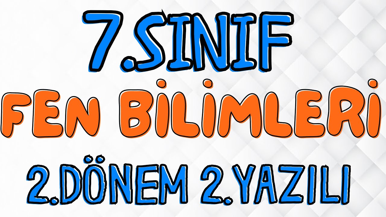 7.Sınıf FEN Bilimleri 2.Dönem 2.Yazılı Soruları ve Çözümü 🧑‍🏫 (%99 Çıkabilir 😊)