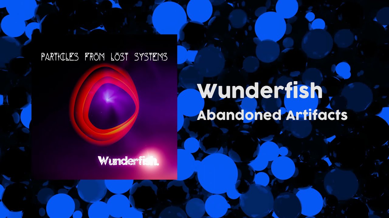 Wunderfish 'Abandoned Artifacts'
