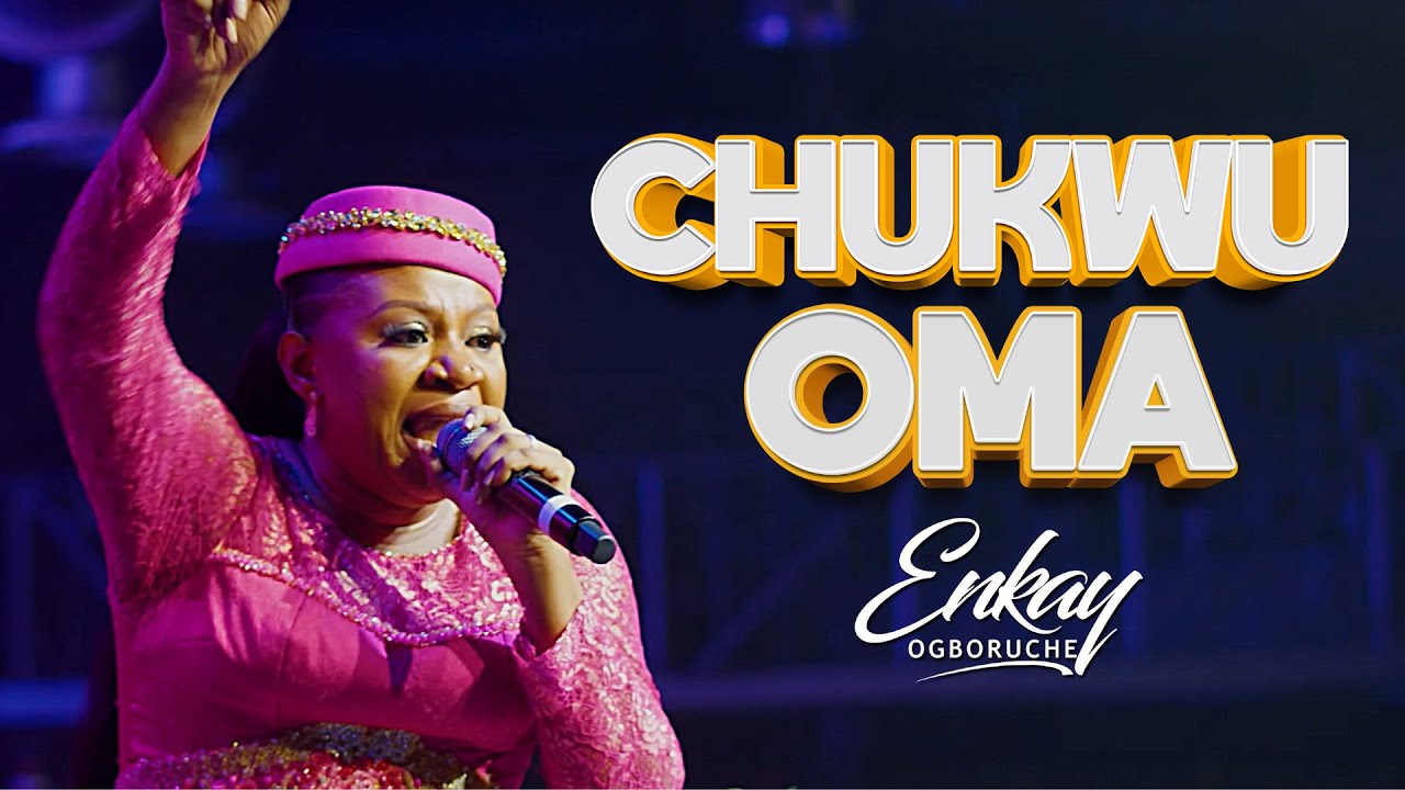 Chukwu Oma Medley (Live)  IGBO Praise - Enkay Ogboruche