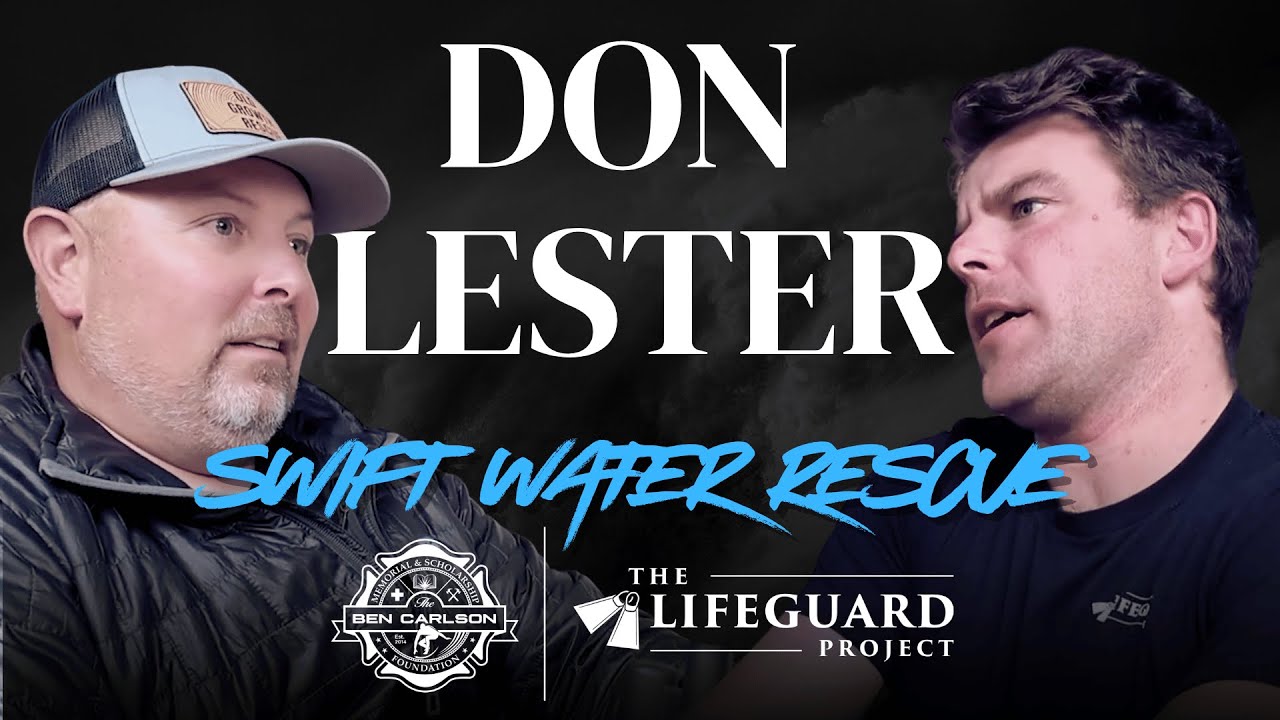 Don Lester: Inside the World of Swift Water Rescue | Ep.19 | The Lifeguard Project Podcast