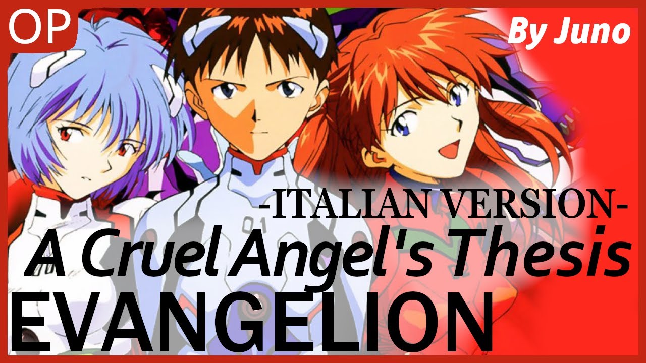 A Cruel Angel's Thesis / Zankoku na tenshi no tēze -ITALIAN VERSION-【Evangelion OP FULL】