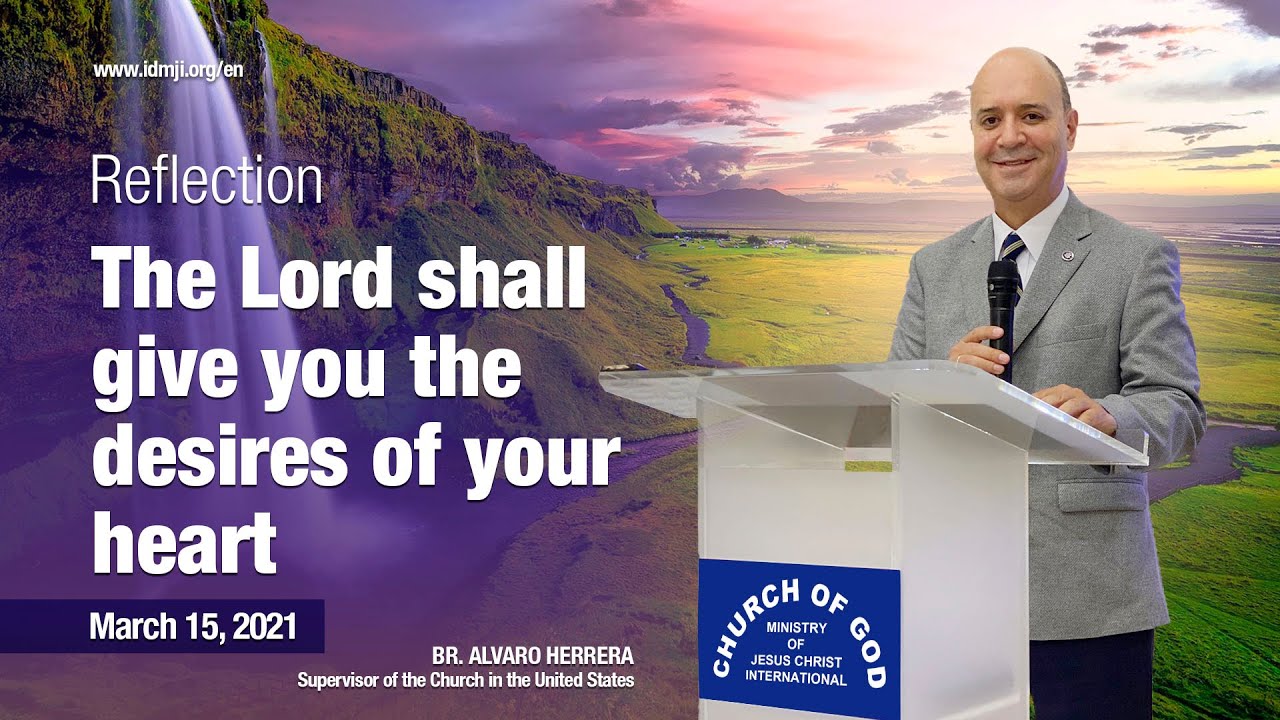 Reflection: The Lord Shall Give You the Desires of Your Heart - Mar. 16, 2021 - Br. Alvaro Herrera