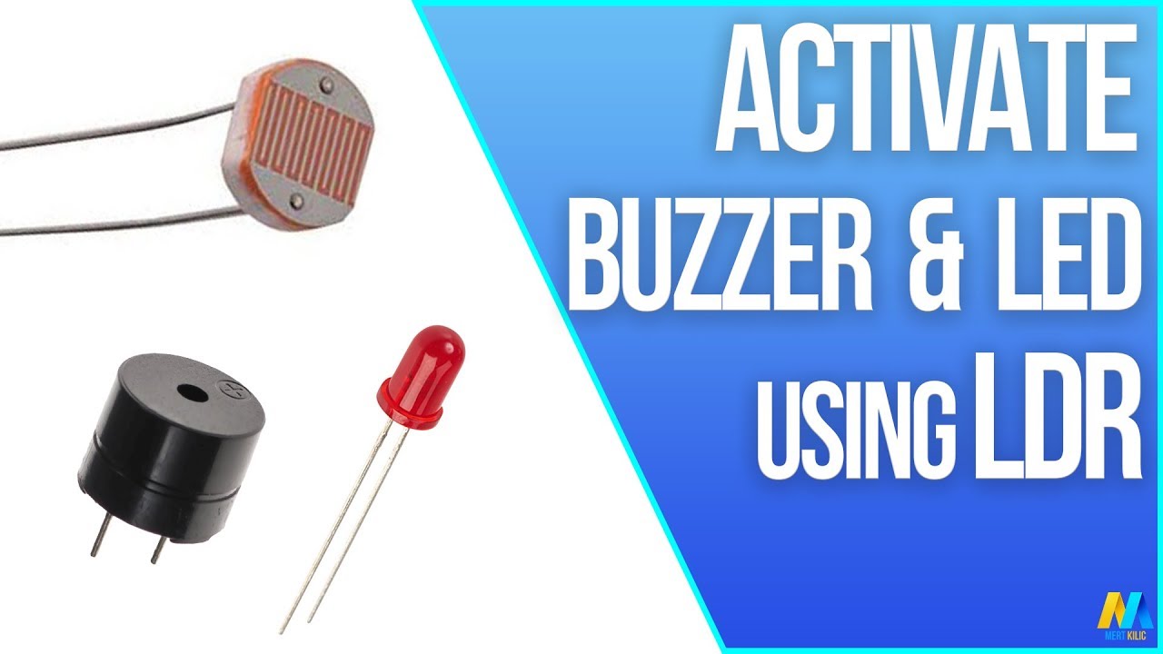 Activate Buzzer and LED using LDR and Arduino
