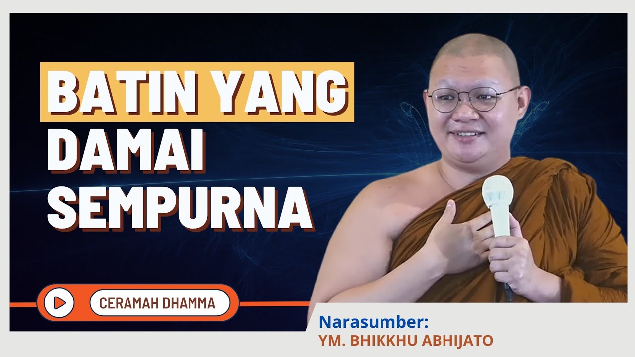 🔴Batin Yang Damai Sempurna || YM. Bhikkhu Abhijato || Dhamma Nusantara