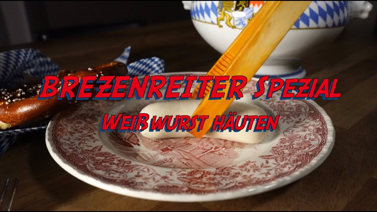 #44 Weißwurst „enthäuten“ - artgerecht!