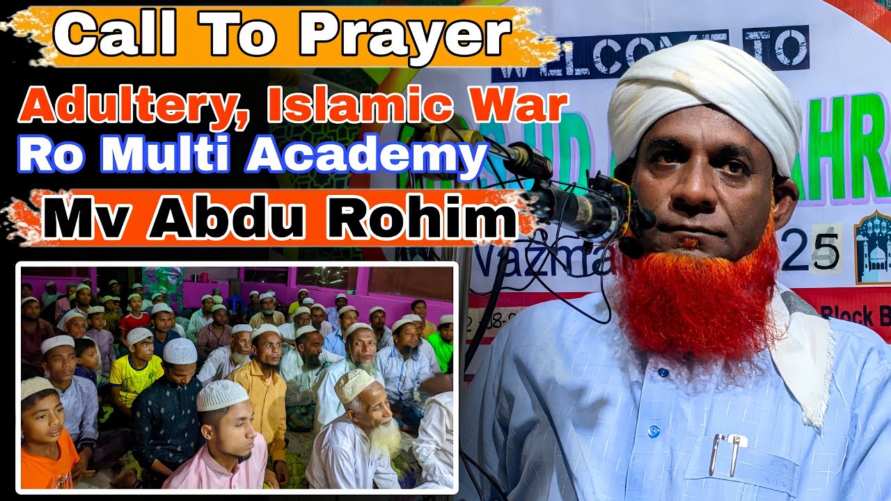 Call To Prayer, Adultery, Islamic war By Moulana Abdu Rohim, Ro Multi Academy waz video,