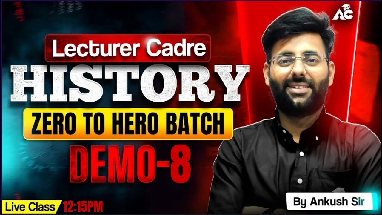 Lecturer Cadre 2026 | History Demo Class-08 | Zero to Hero Batch | by Ankush Sir