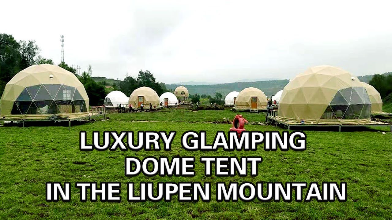 MORE TENT Luxury Glamping Dome Tent in the Liupen Mountain