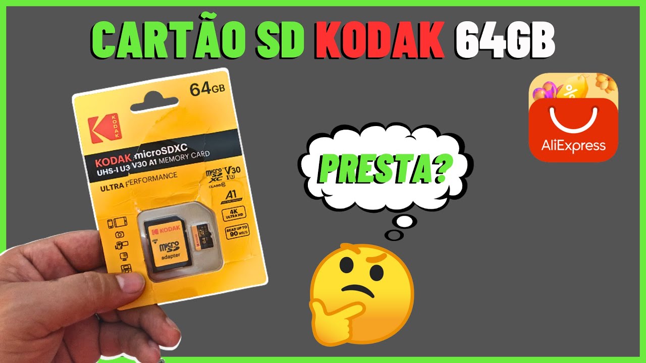 CARTÃO DE MEMÓRIA 64GB KODAK DO ALIEXPRESS, PRESTA?