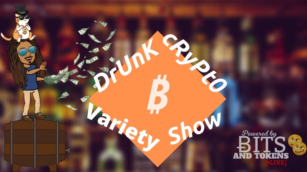 Drunk Crypto Variety Show ep 2